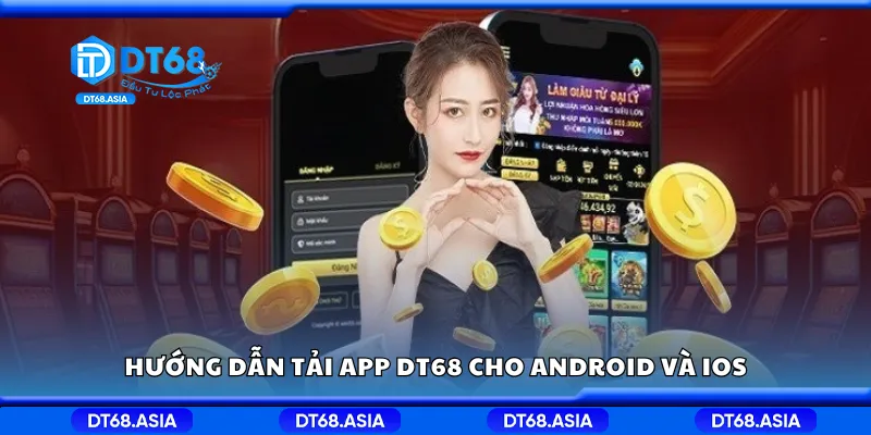 Cách tải app DT68 cho Android và iOS