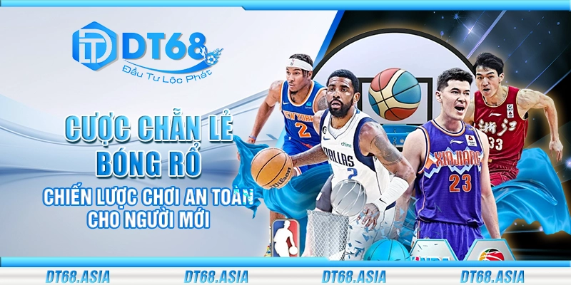 Cược chẵn lẻ bóng rổ - Chiến lược chơi an toàn cho người mới