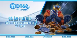 Đá ăn 7 là gì? Cách hiểu đơn giản và dễ áp dụng