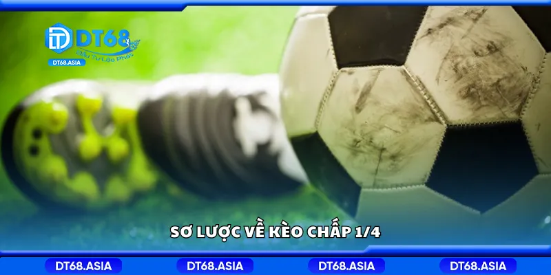 Sơ lược về kèo chấp 1/4